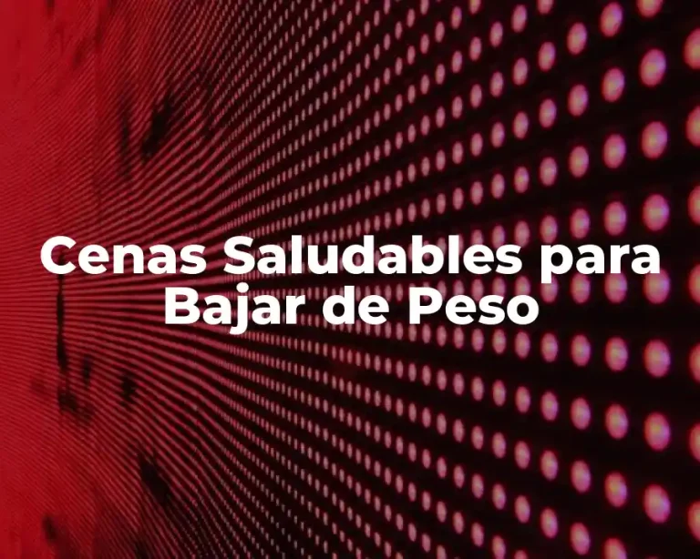 Cenas Saludables para Bajar de Peso