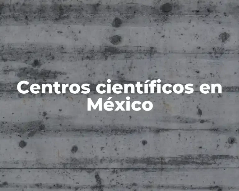 Centros científicos en México