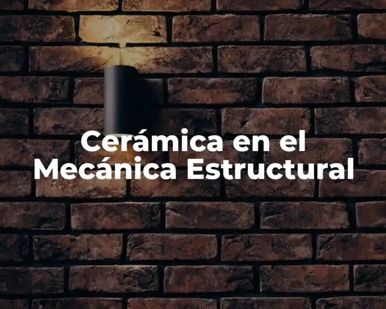 Cerámica en el Mecánica Estructural