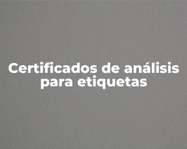 Certificados de análisis para etiquetas