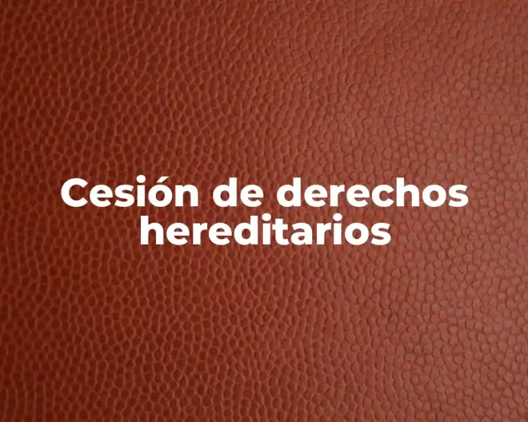Cesión de derechos hereditarios