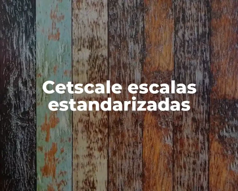Cetscale escalas estandarizadas