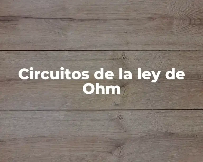 Circuitos de la ley de Ohm