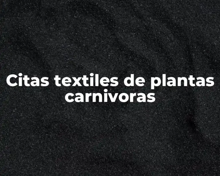Citas textiles de plantas carnivoras