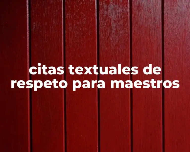 citas textuales de respeto para maestros