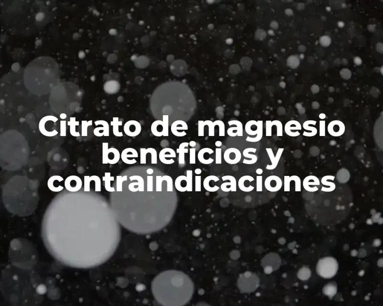 Citrato de magnesio beneficios y contraindicaciones