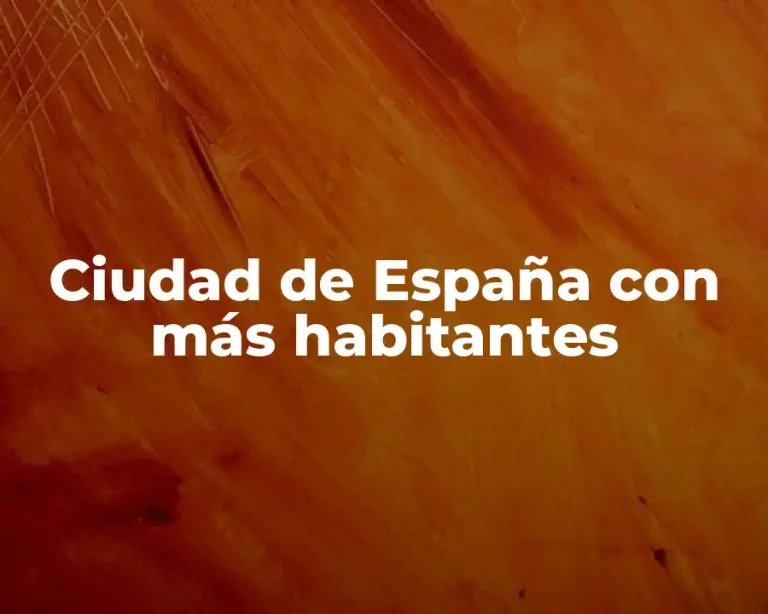Ciudad de España con más habitantes