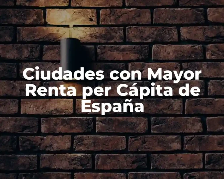 Ciudades con Mayor Renta per Cápita de España