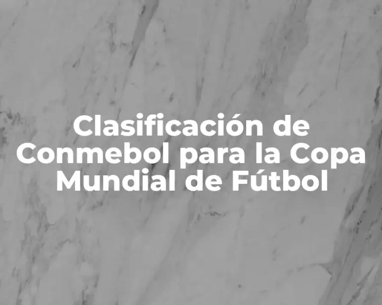 Clasificación de Conmebol para la Copa Mundial de Fútbol
