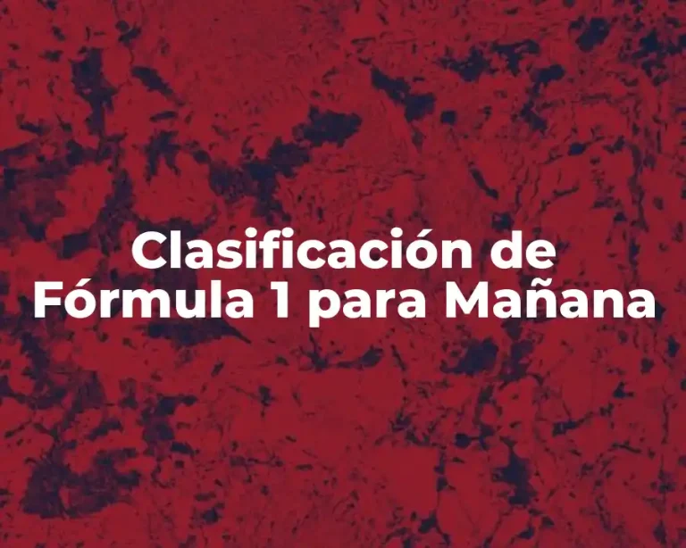 Clasificación de Fórmula 1 para Mañana