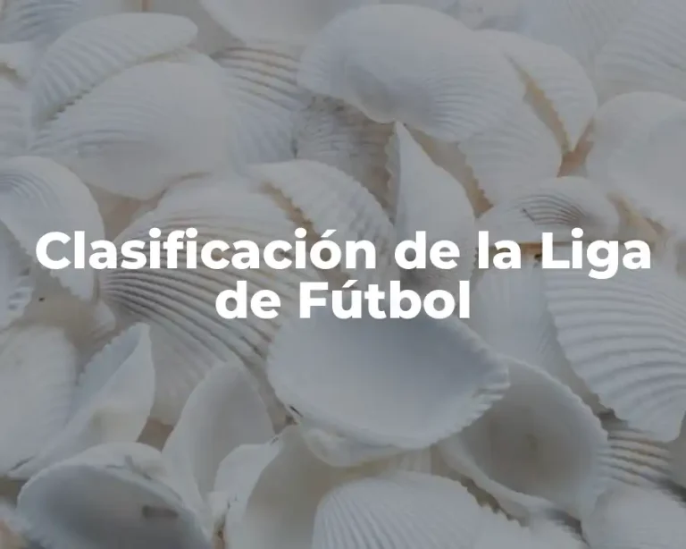 Clasificación de la Liga de Fútbol