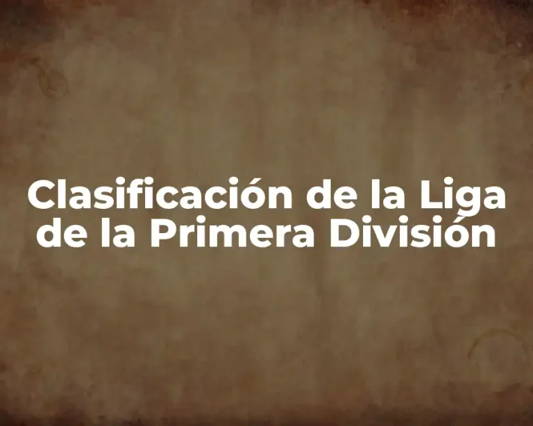 Clasificación de la Liga de la Primera División