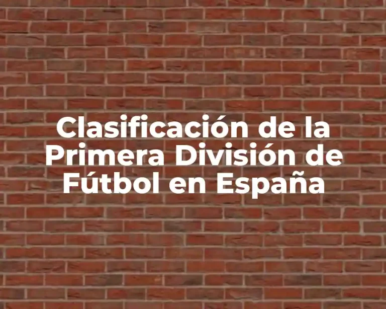 Clasificación de la Primera División de Fútbol en España