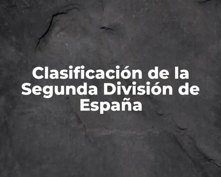 Clasificación de la Segunda División de España