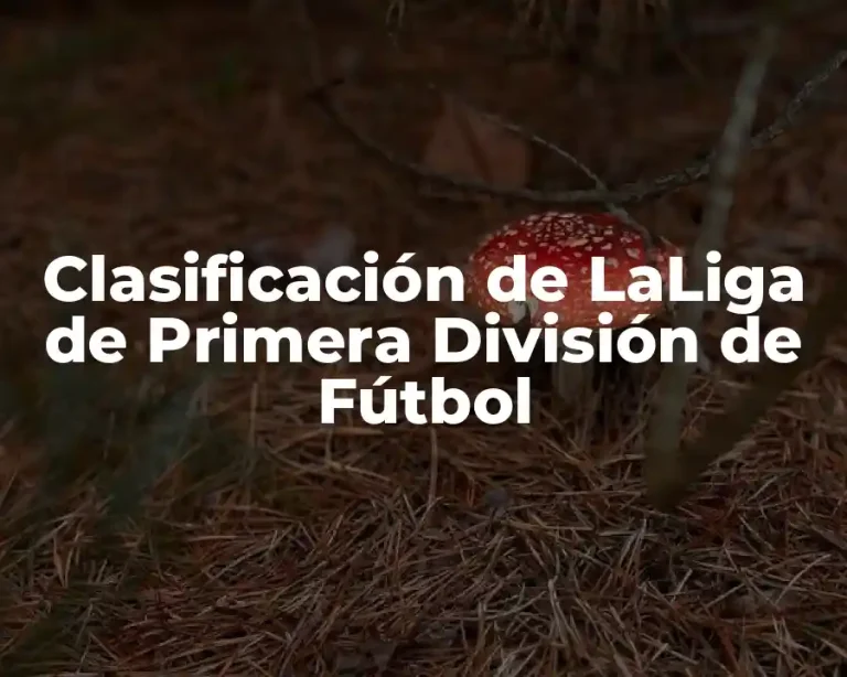 Clasificación de LaLiga de Primera División de Fútbol