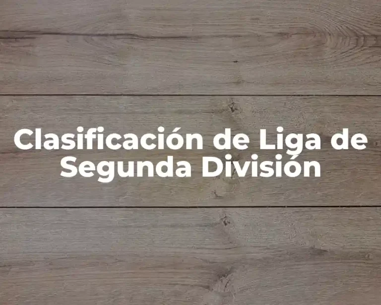 Clasificación de Liga de Segunda División