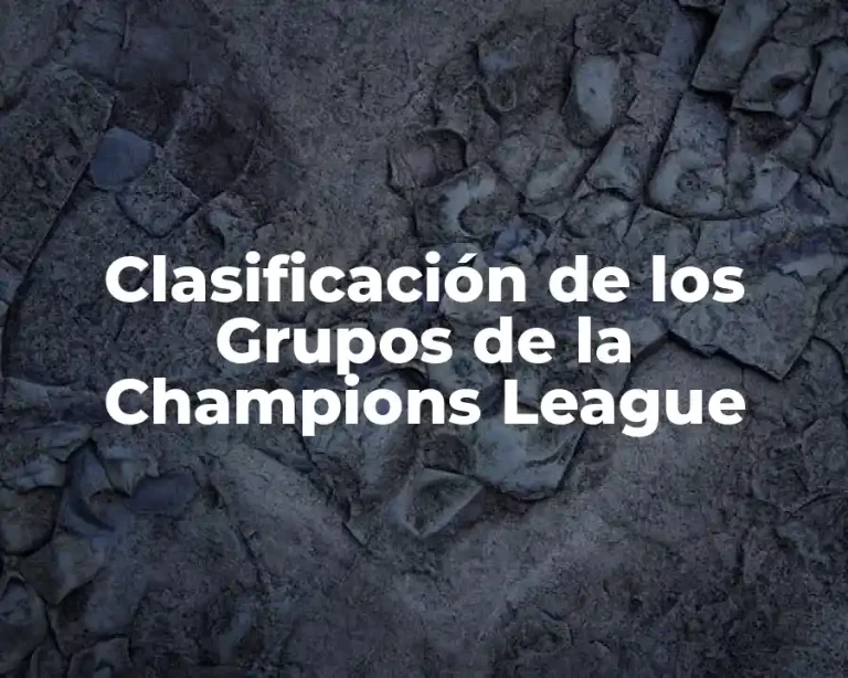 Clasificación de los Grupos de la Champions League