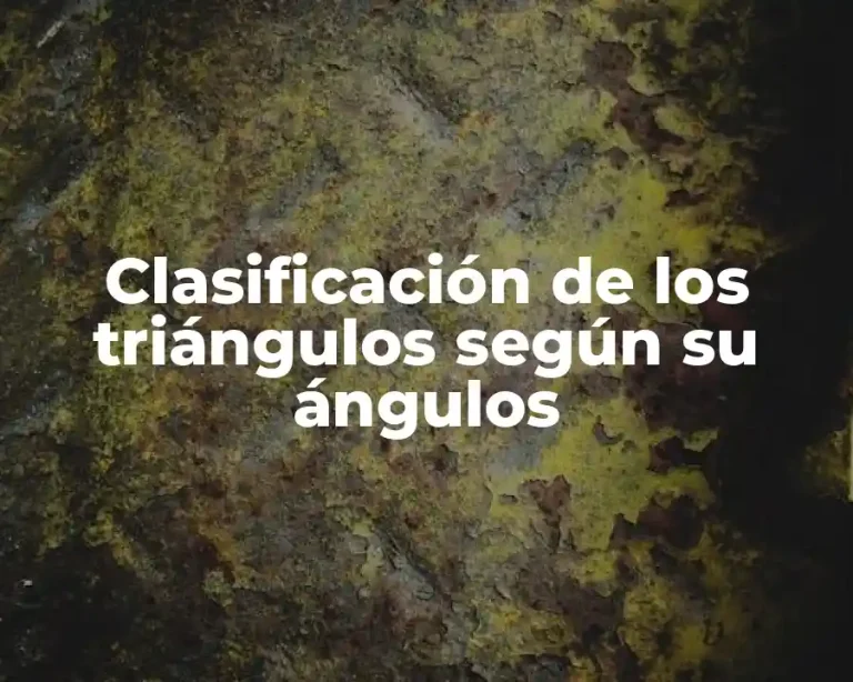 Clasificación de los triángulos según su ángulos
