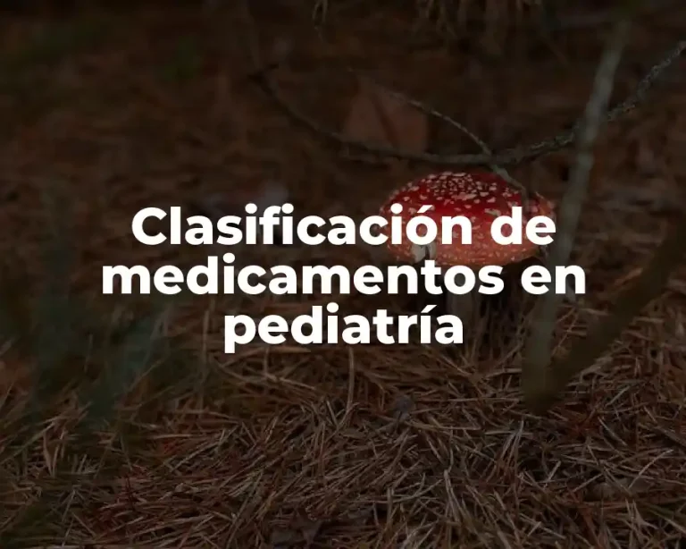 Clasificación de medicamentos en pediatría