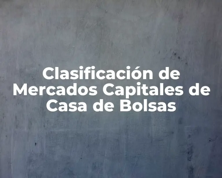 Clasificación de Mercados Capitales de Casa de Bolsas