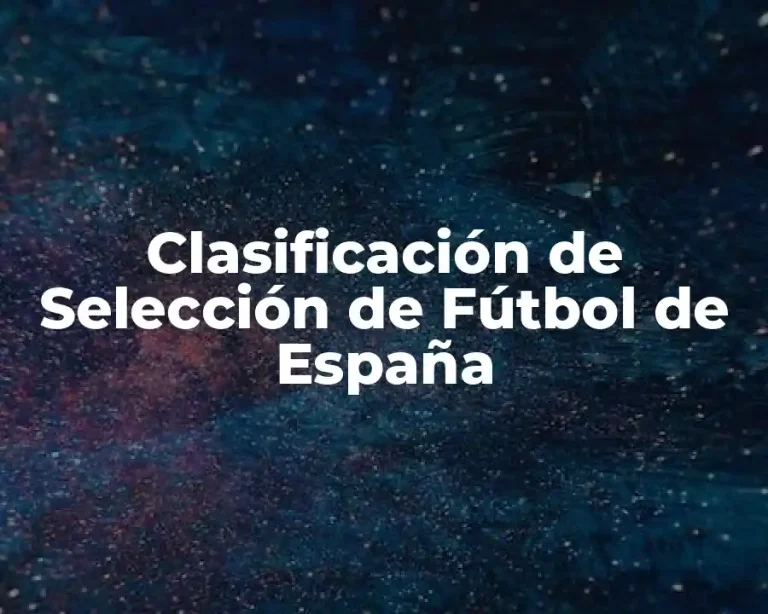 Clasificación de Selección de Fútbol de España