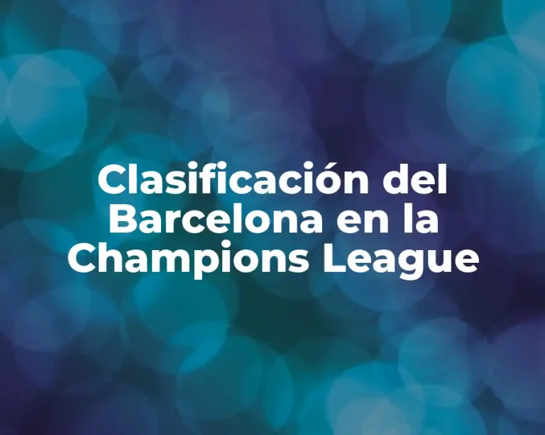 Clasificación del Barcelona en la Champions League