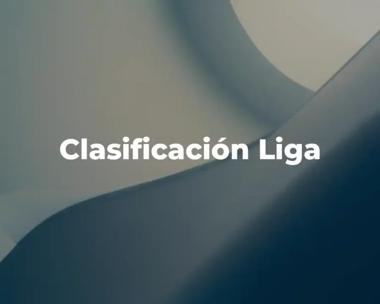 Clasificación Liga