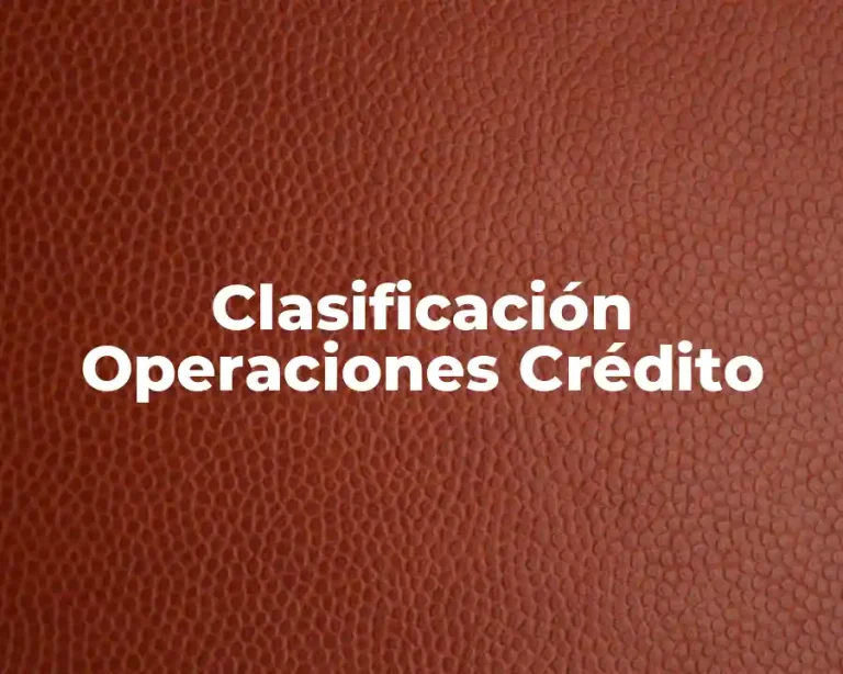 Clasificación Operaciones Crédito