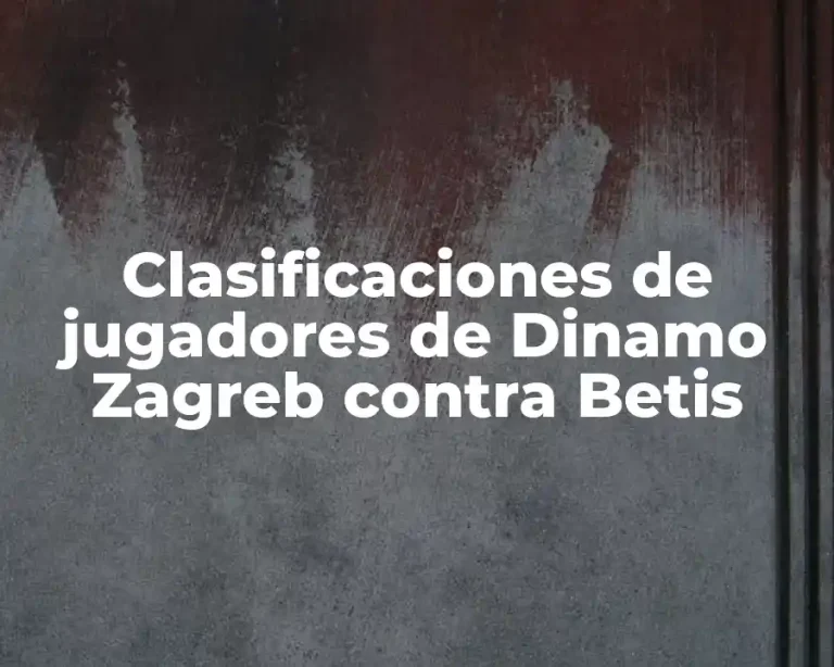 Clasificaciones de jugadores de Dinamo Zagreb contra Betis