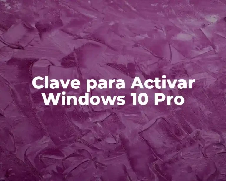 Clave para Activar Windows 10 Pro