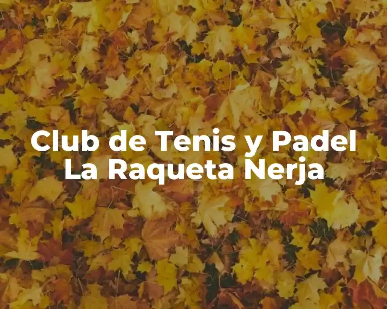 Club de Tenis y Padel La Raqueta Nerja