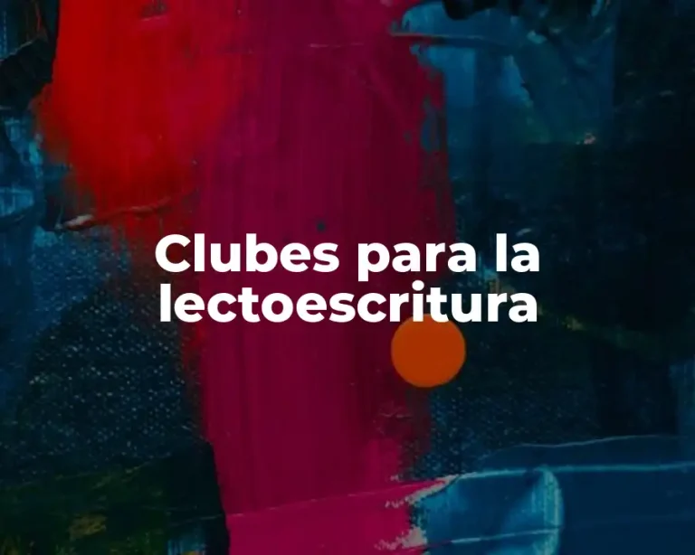 Clubes para la lectoescritura