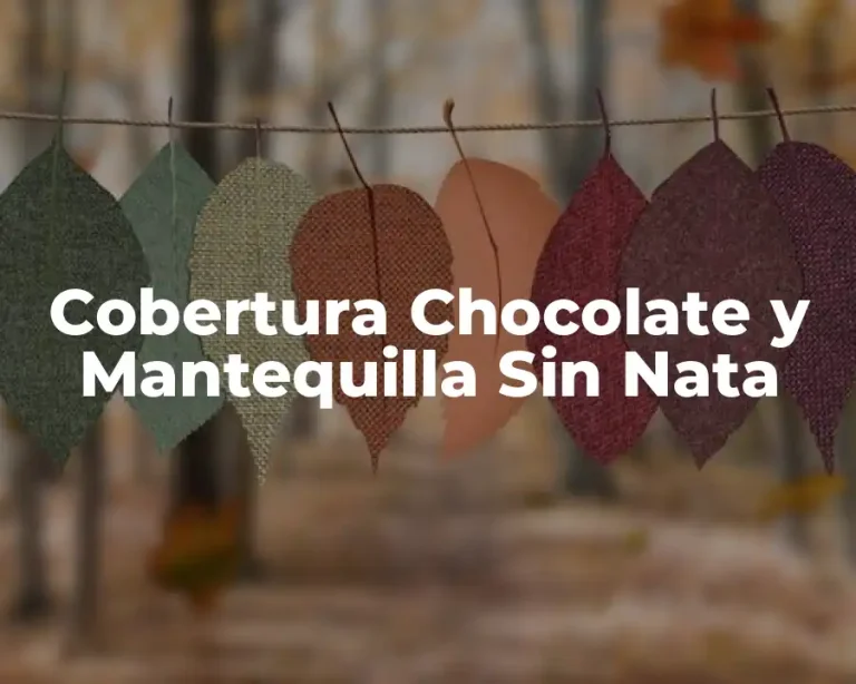 Cobertura Chocolate y Mantequilla Sin Nata