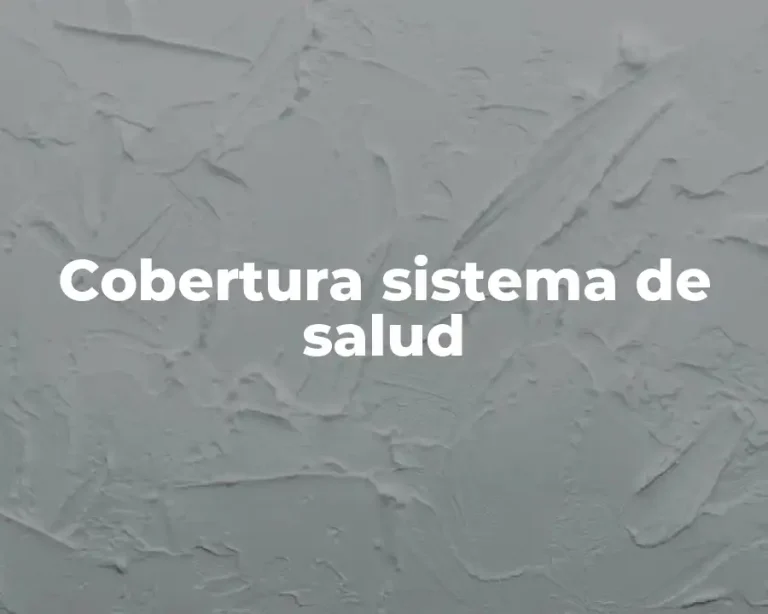 Cobertura sistema de salud