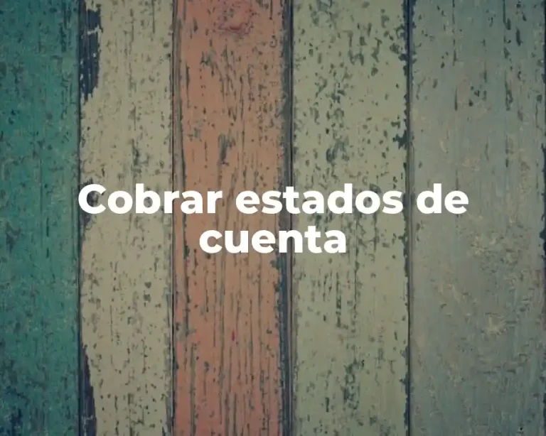 Cobrar estados de cuenta
