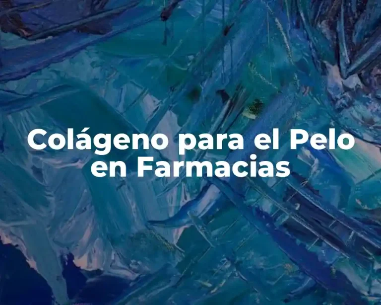 Colágeno para el Pelo en Farmacias