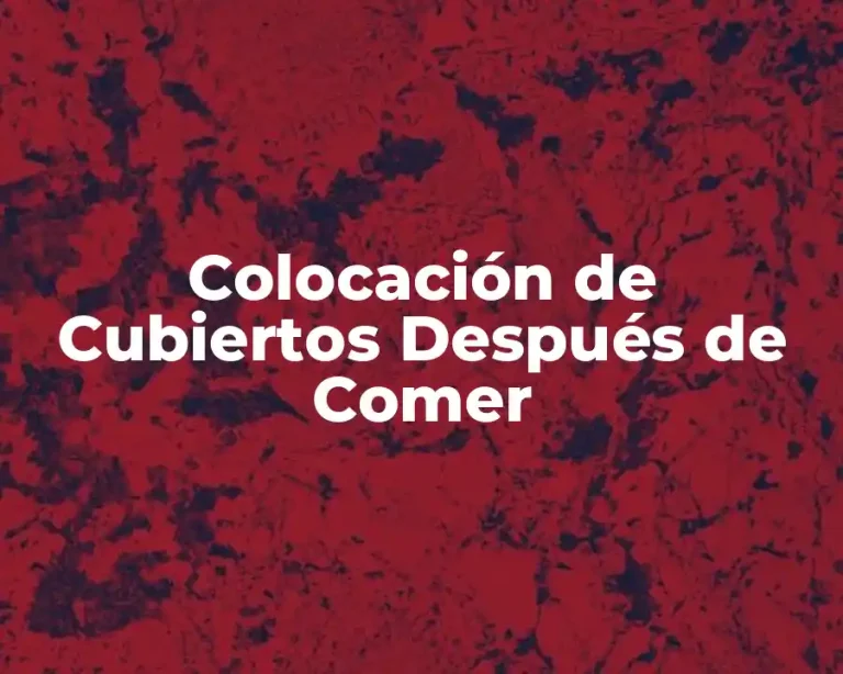 Colocación de Cubiertos Después de Comer