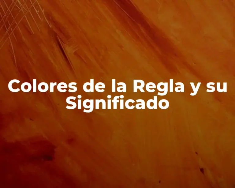 Colores de la Regla y su Significado