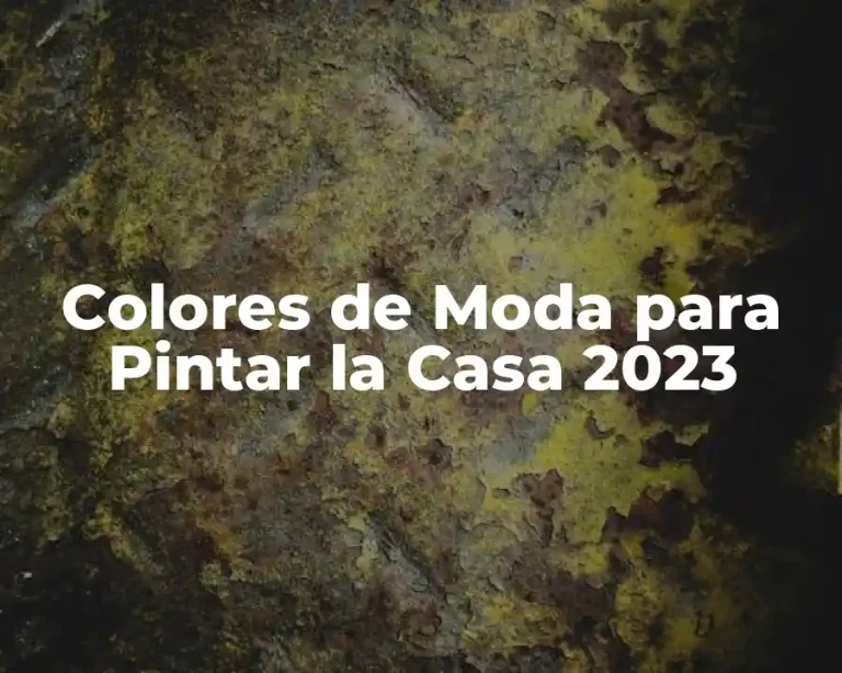 Colores de Moda para Pintar la Casa 2023