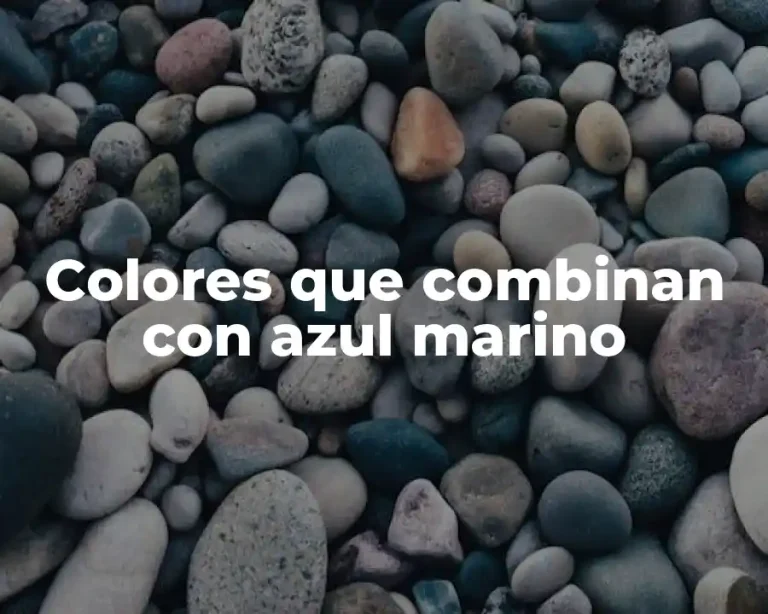 Colores que combinan con azul marino