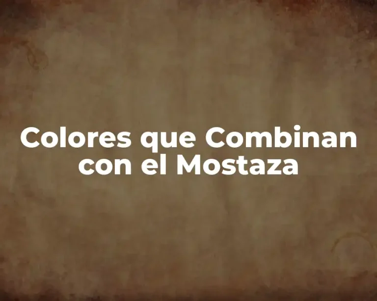 Colores que Combinan con el Mostaza