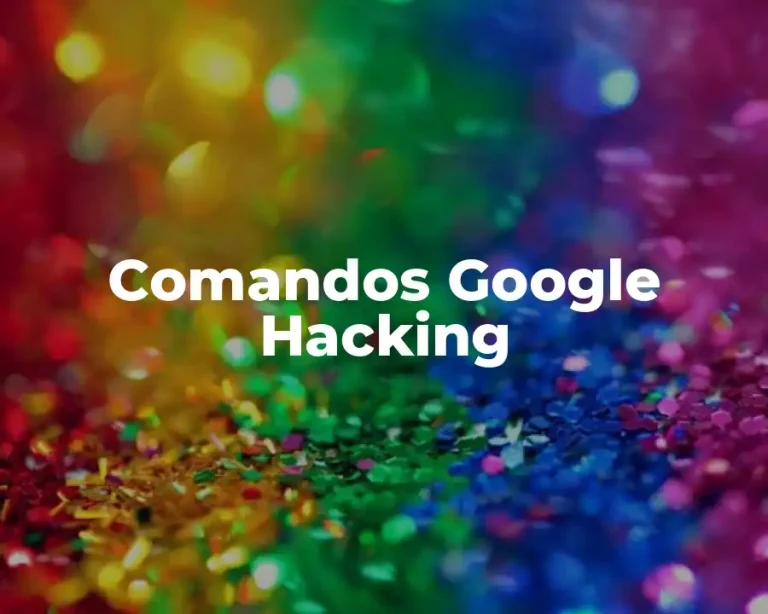 Comandos Google Hacking
