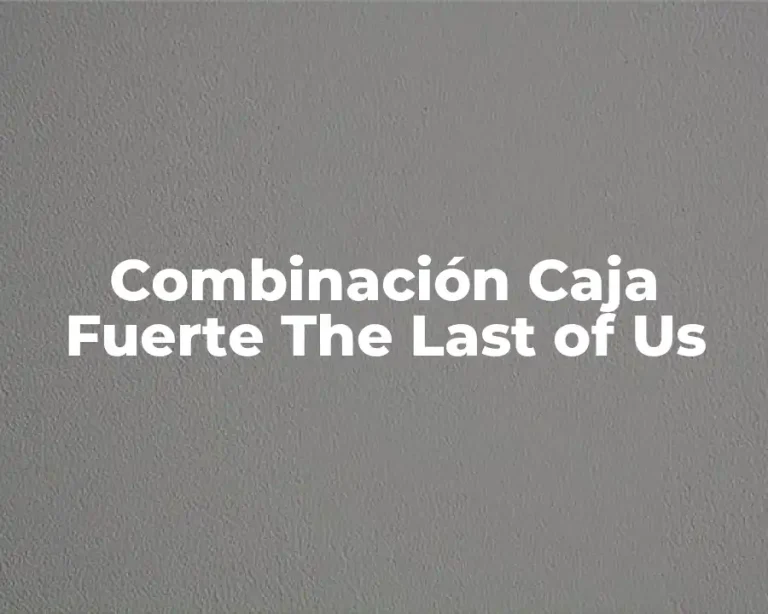 Combinación Caja Fuerte The Last of Us
