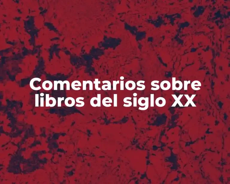 Comentarios sobre libros del siglo XX