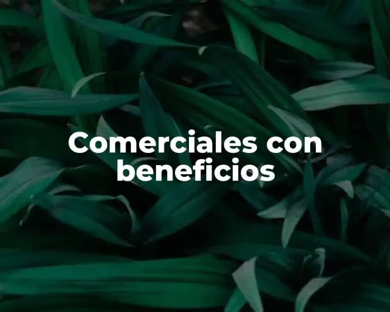 Comerciales con beneficios