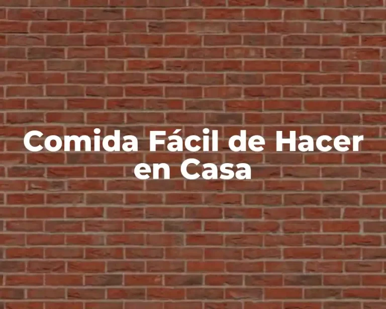 Comida Fácil de Hacer en Casa