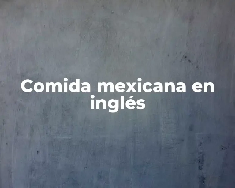 Comida mexicana en inglés