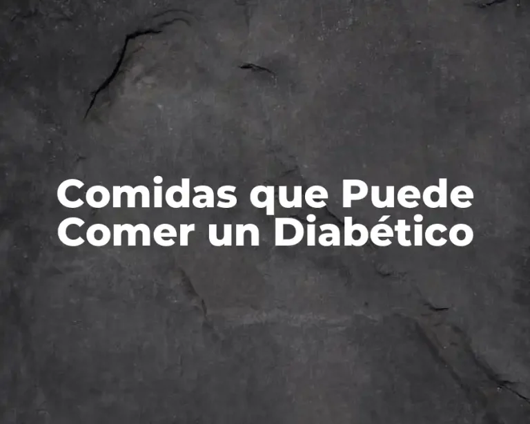 Comidas que Puede Comer un Diabético