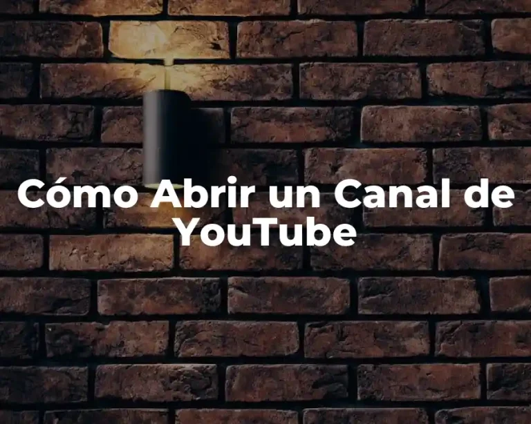 Cómo Abrir un Canal de YouTube