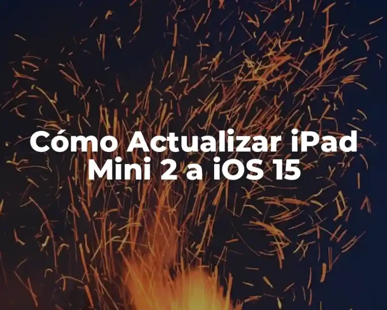Cómo Actualizar iPad Mini 2 a iOS 15